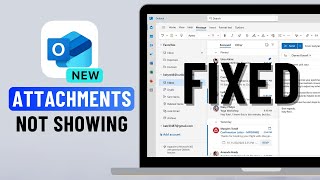 Fix New Outlook Not Showing or Opening Email Attachments