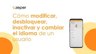 Zeper - Cómo modificar, desbloquear, inactivar y cambiar el idioma de un usuario screenshot 3