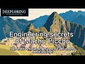 Engineering Secrets of Machu Picchu