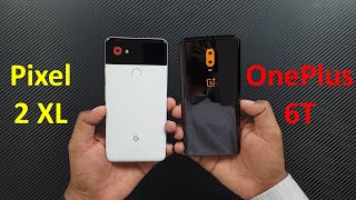 [हिंदी] Google Pixel 2 XL vs OnePlus 6T - Which is Better !