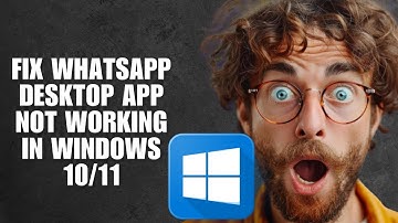 Fix WhatsApp Desktop App Not Working In Windows 10/11 (Fix Guide)