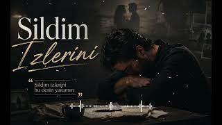 Sildim İzlerini Duygusal Ayrılık Şarkısı Yeni Türkçe Şarkı