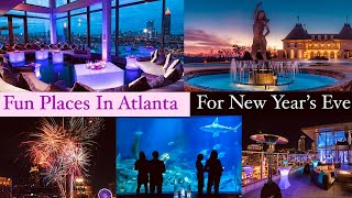TOP 10 FUN PLACES YOU MUST CHECK OUT IN ATLANTA FOR NEW YEARS EVE!
