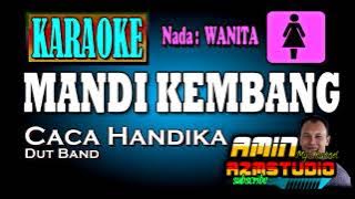 MANDI KEMBANG || Caca Handika || KARAOEK Nada WANITA