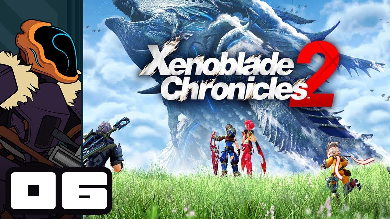 Xc2 Let's Play Xenoblade Chronicles 2 - Nintendo Switch Gameplay Part 6 ...