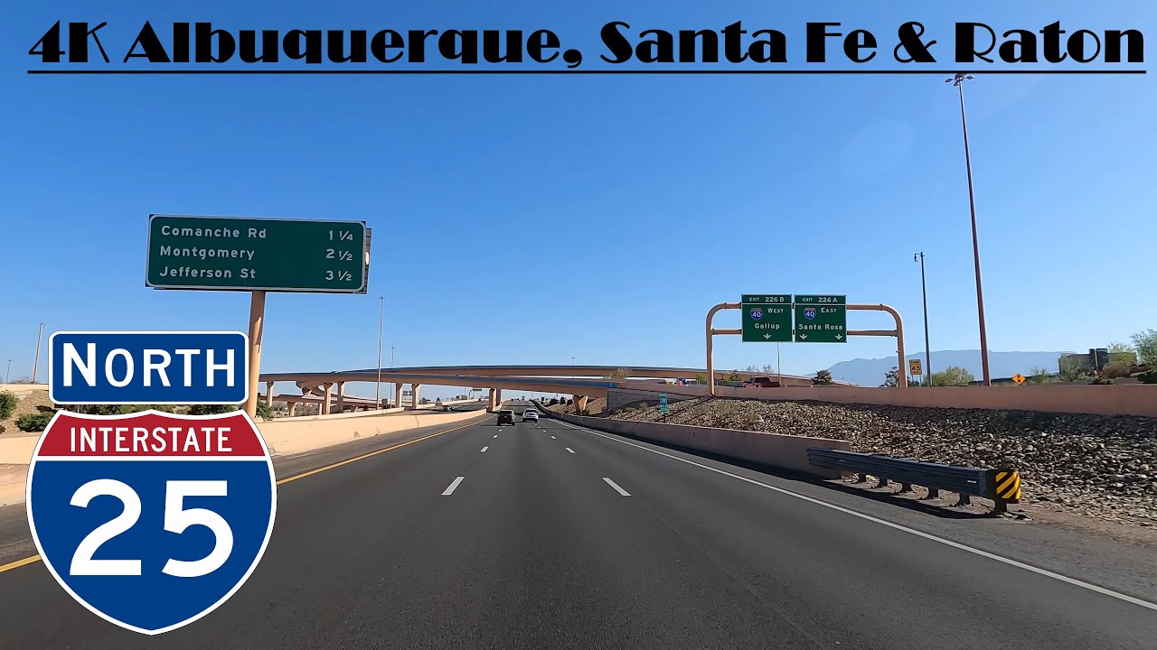 4K Albuquerque, Santa Fe & Raton.  Interstate 25 North. I 25 North