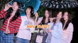 newjeans - how sweet ♬ [ speed up ]