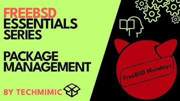 FreeBSD ESSENTIALS series: Package Management