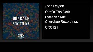 John Reyton - Out Of The Dark (Extended Mix)