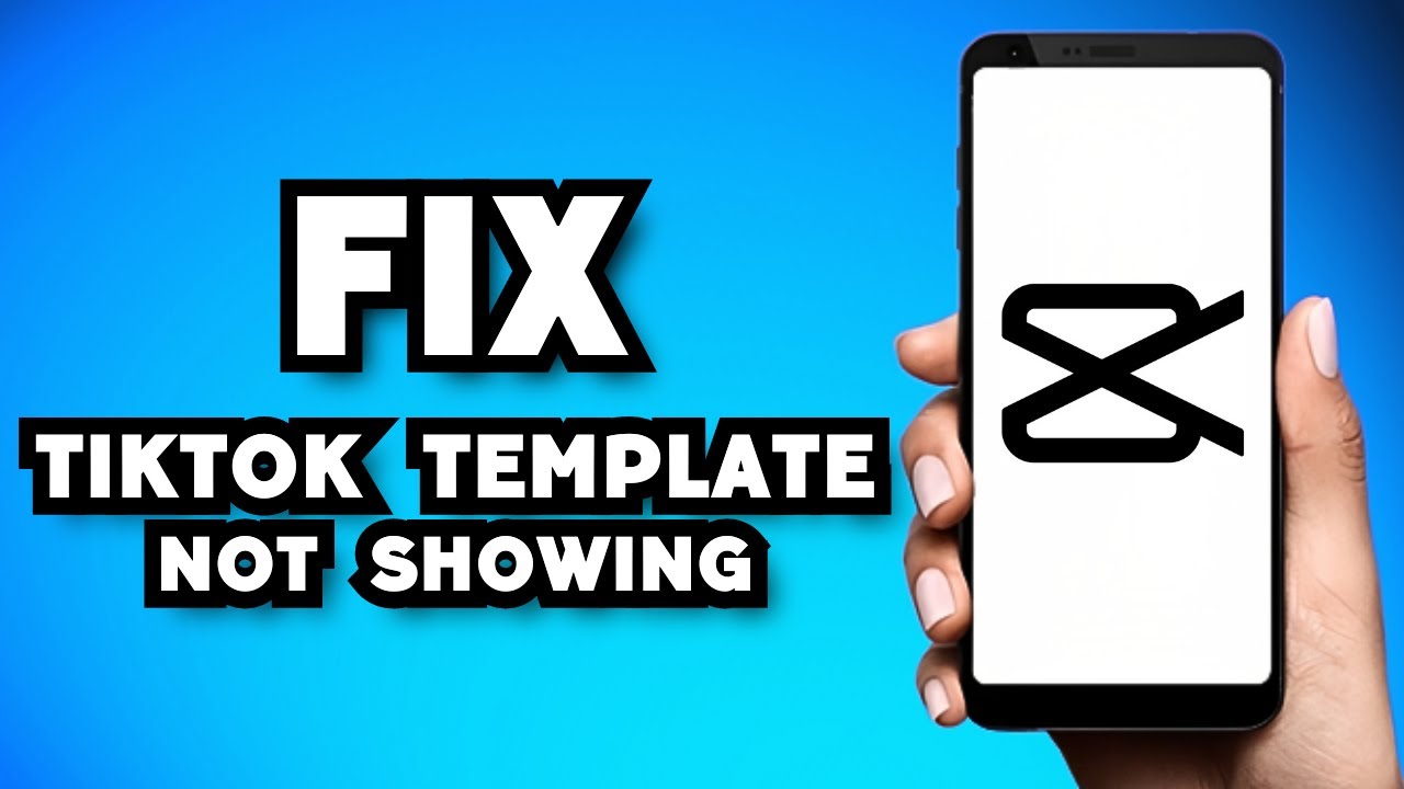 How To Fix CapCut Template Not Showing in TikTok (2023 Guide) - YouTube
