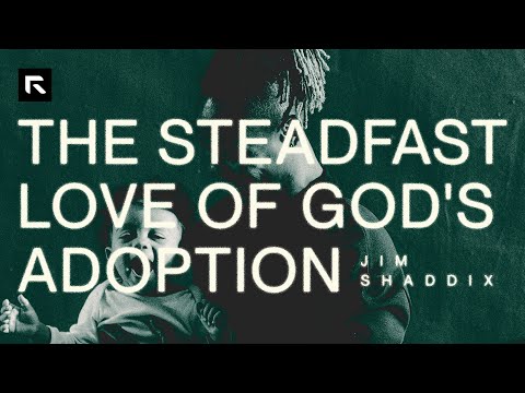 The Steadfast Love of God's Adoption