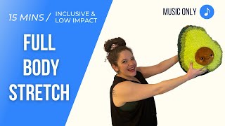 FULL BODY STRETCH - Music Only - 15 Mins Stretch & Mobility Routine