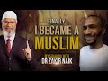 I Became a Muslim | My Shahadah with Dr Zakir Naik