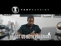 He Got Us Both Pregnant