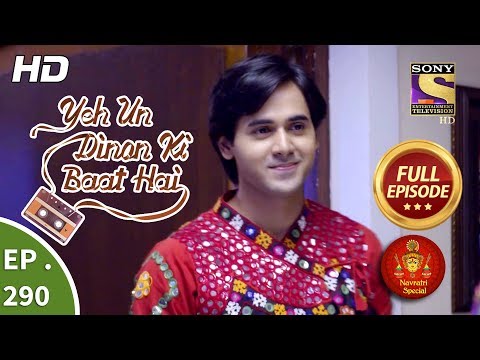 Yeh Un Dinon Ki Baat Hai - Ep 290 - Full Episode - 23rd October, 2018