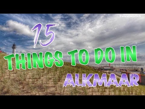 Top 15 Things To Do In Alkmaar, Netherlands