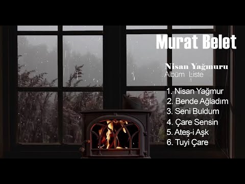 Murat Belet - Nisan Yağmuru (Full Albüm)