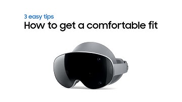 How to get a comfortable fit | Galaxy XR | Samsung