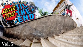 Santa Cruz Skateboards 'Til the End' Vol.5