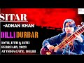 DILLI DURBAR 2023 ADNAN KHAN SITAR USTAD RAFIUDDIN SABRI TABLA DILLI DURBAR 2023 ADNAN KHAN SITAR USTAD RAFIUDDIN SABRI TABLA