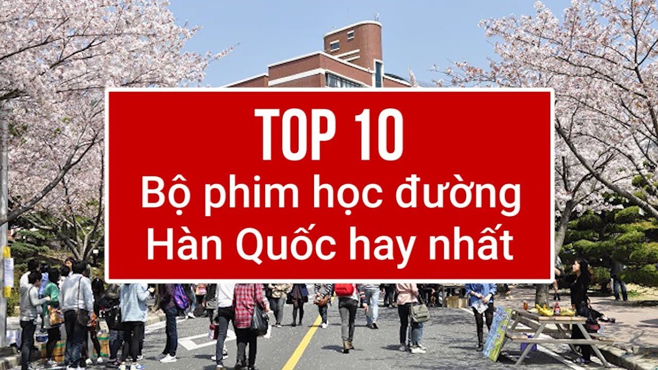 Phim học đường hàn quốc 2014 | Top 10 Bộ phim học đường Hàn Quốc hay nhất