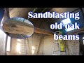 Old OAK BEAMS sandblasted / LONG-AWAITED wood delivery - Ep. 43