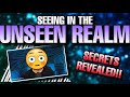 HOW TO SEE in the UNSEEN REALM