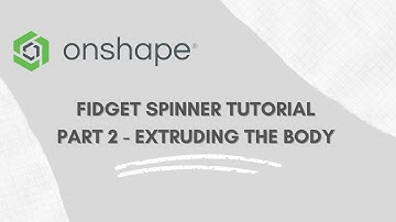 Fidget Spinner - OnShape Tutorial Part 2