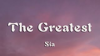 Sia - The Greatest (Lyrics)