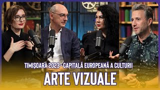 TIMIȘOARA 2023 📌 Capitala Artelor Vizuale 🎙️ Cu PAULA HERLO, OVIDIU ȘANDOR ȘI MIRELA VLĂDUȚI