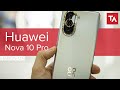 Huawei Nova 10 Pro hands-on: the selfie star