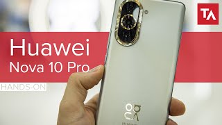 Huawei Nova 10 Pro hands-on: the selfie star
