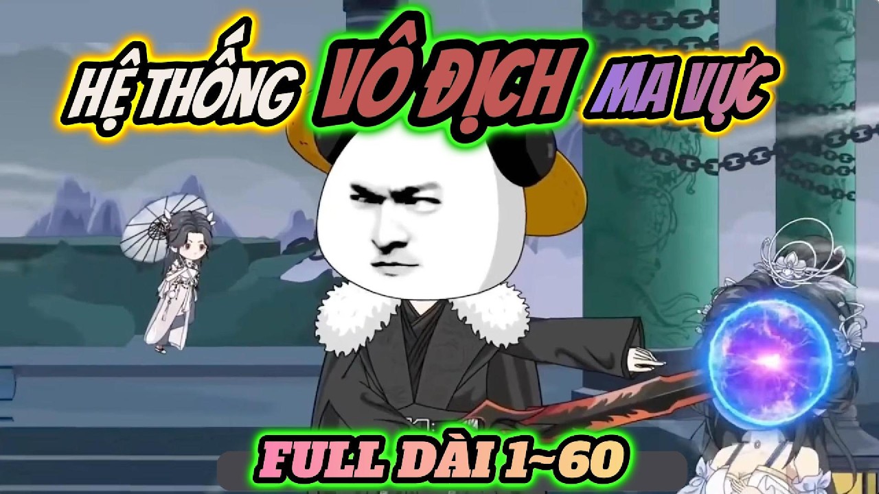 Full 1~60 | Hệ thống vô địch ma vực | HÀ NHÂN TU TIÊN | PANDA vietsub