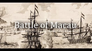 The Battle of Macau | Portugal’s INCREDIBLE Defence Against the Dutch Republic