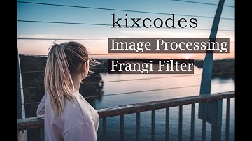 Kixcodes Explains Image processing -  Frangi filter