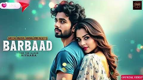 SAIYAARA--- BARBAAD- New Bollywood Song 2025 Sriya 🎵Music Hindi Presents