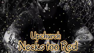 Upchurch "Necks Too Red" Music (audio) Song 🎼🎼