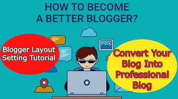 Blogger Layout Settings | Blogger Layout Tutorial in Hindi | How to Customize Blogger Layout