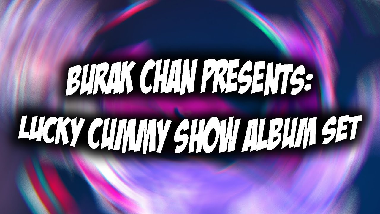 在 YouTube 上观看 Burak Chan presents: LUCKY CUMMY SHOW ALBUM SET 在 YouTube 上观看 Burak Chan presents: LUCKY CUMMY SHOW ALBUM SET