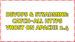 DevOps & SysAdmins: Catch-All HTTPS Vhost on Apache 2.4 (3 Solutions!!) Net Worth