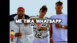 Me Tira WhatsApp ⛔ Ovi ❌ JOP (LETRA)