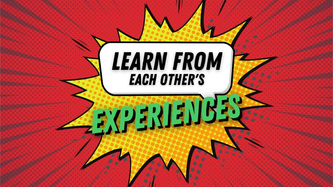 learn-from-each-other-s-experiences-and-success-youtube