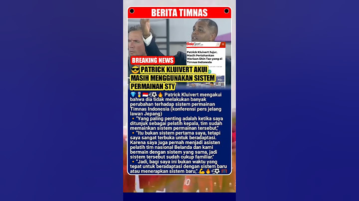 Patrick Kluivert Akui Masih Mempertahankan Sistem Permainan Shin Tae Yong