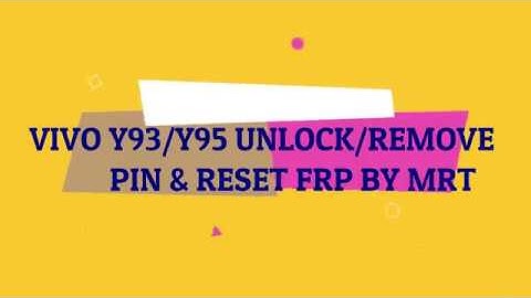 VIVO Y95/Y93 REMOVE PIN, LOCKSCREENllUNLOCK FRPllPATTERN UNLOCK by MRT KEY