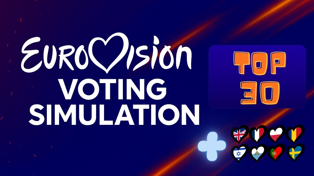 Eurovision Song Contest 2026 Voting Simulation - TOP 30 (NEW: 🇵🇹🇮🇱🇬🇧🇫🇷🇸🇲🇵🇱🇷🇴🇸🇪)