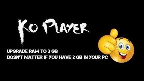Increase KO player RAM up to 3 GB by Ata
