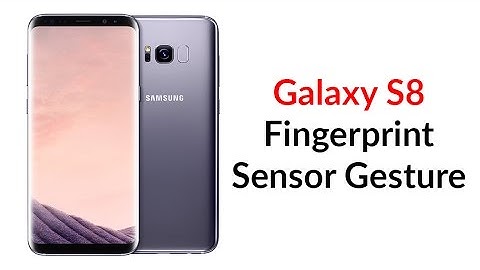 Galaxy S8 Fingerprint Sensor Gesture - YouTube Tech Guy