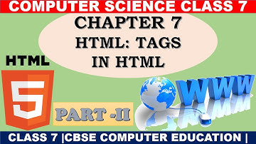 TAGS IN HTML | CLASS 7 COMPUTER CHAPTER 5 | COMPUTER SCIENCE | PART 2