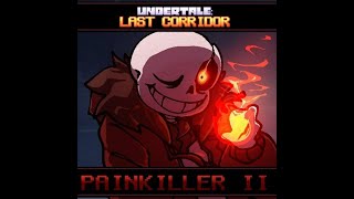 PAINKILLER V2: Undertale Last Corridor OST