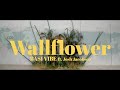 Basi vibe  wallflower ft josh jacobson official music